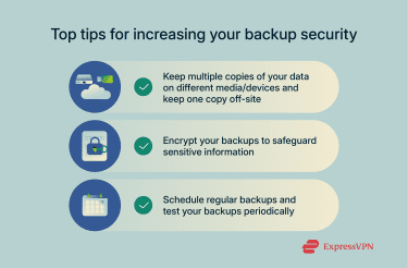 3 top tips to keep your backups secure.
